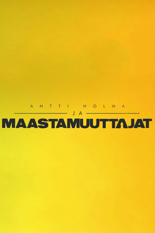 Antti Holma ja maastamuuttajat (2017) TV show poster