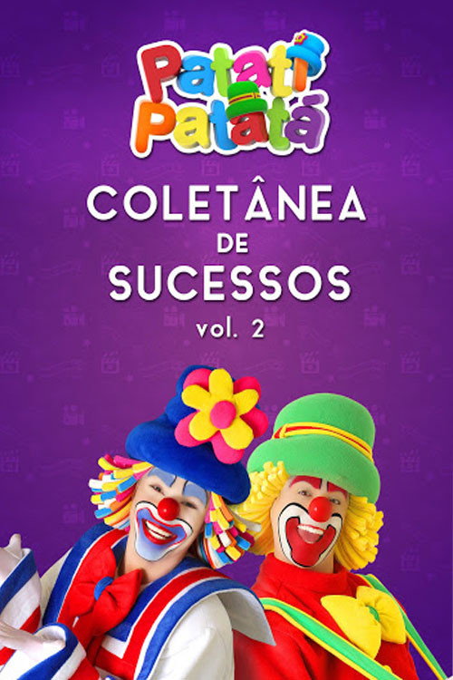 Patati Patatá: Coletânea de Sucessos Vol. 2 (2018) movie poster