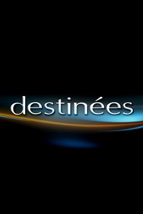 Destinées (2007) TV show poster