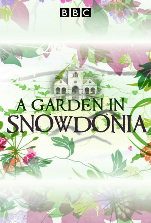 A Garden in Snowdonia (2009) TV show poster