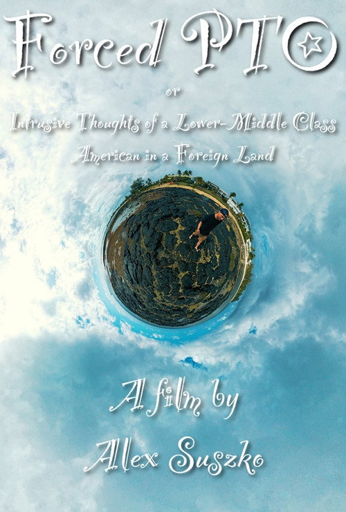 Forced PTO or Intrusive Thoughts of a Lower-Middle Class American in a Foreign Land movie poster