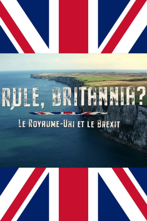Rule, Britannia? Das gespaltene Königreich und der Brexit (2022) TV show poster