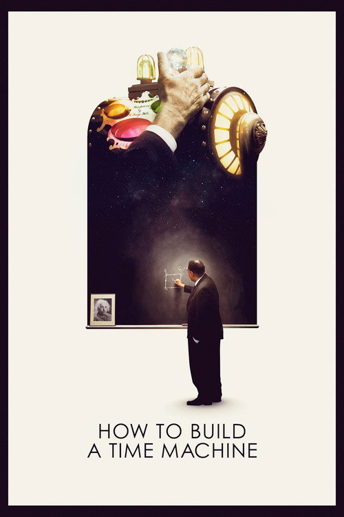 How to Build a Time Machine (2016) movie poster