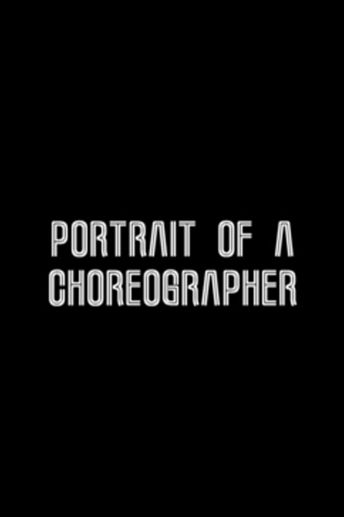 Portrait of a Choreographer (2007) movie poster