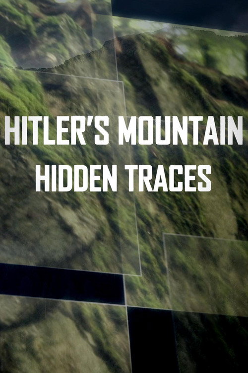 Hitler's Mountain: Hidden Traces (2016) movie poster