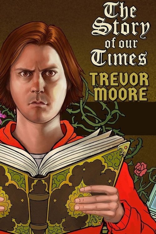 Trevor Moore: The Story of Our Times (2018) movie poster