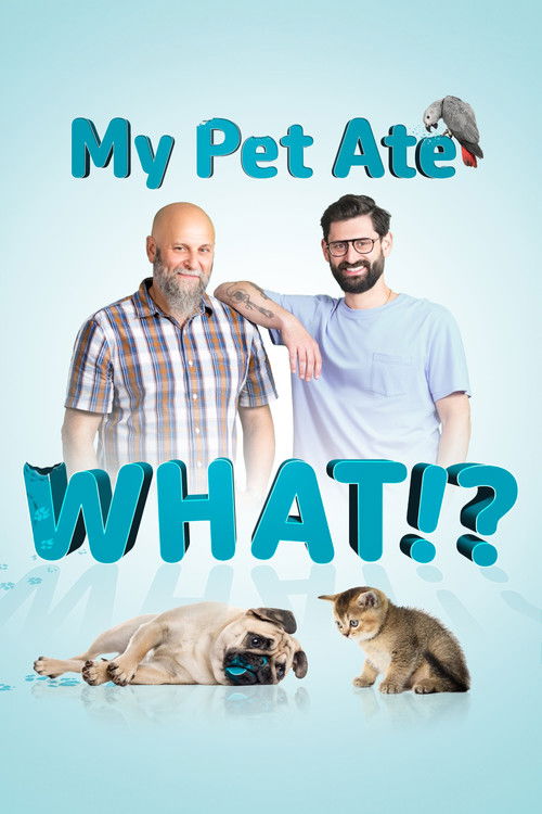 My Pet Ate What!? (2025) TV show poster