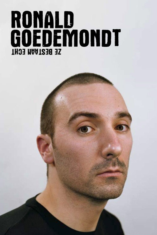 Ronald Goedemondt: Ze bestaan echt (2008) movie poster