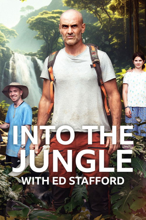 Ed Stafford -  Into the Jungle (2024) TV show poster