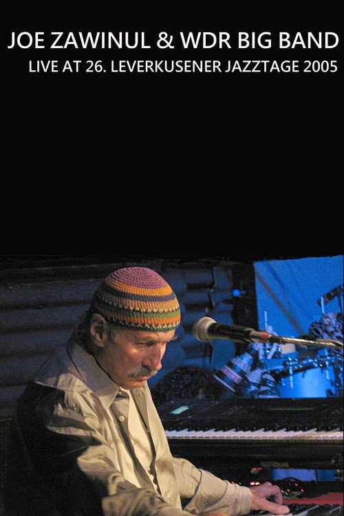 Joe Zawinul & WDR Big Band - Leverkusener Jazztage (2005) movie poster