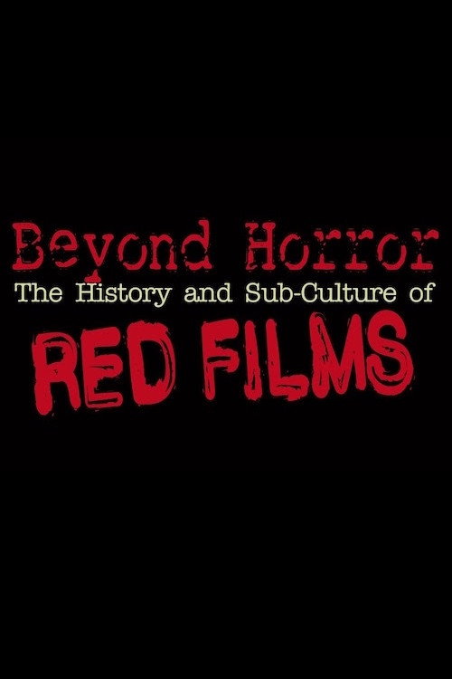 Beyond Horror: The History and Sub-Culture of Red Films (2019) movie poster