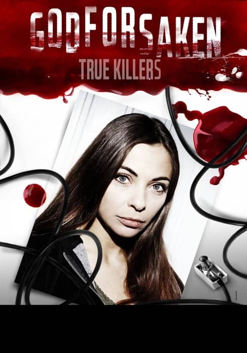 Godforsaken True Killers (2011) TV show poster
