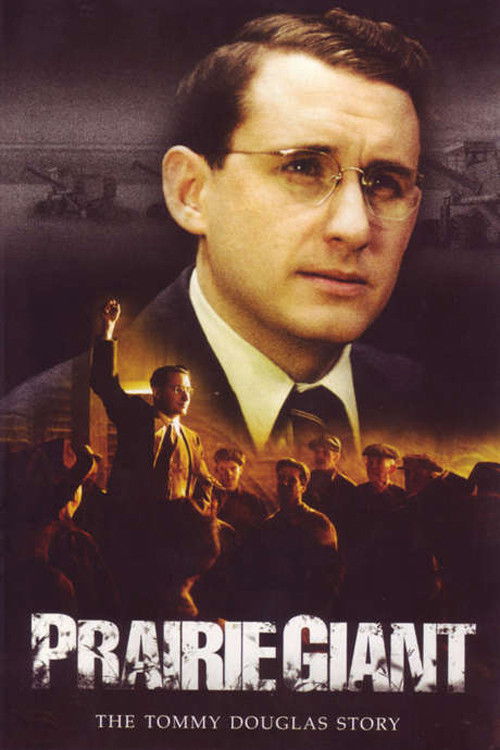 Prairie Giant: The Tommy Douglas Story (2006) TV show poster
