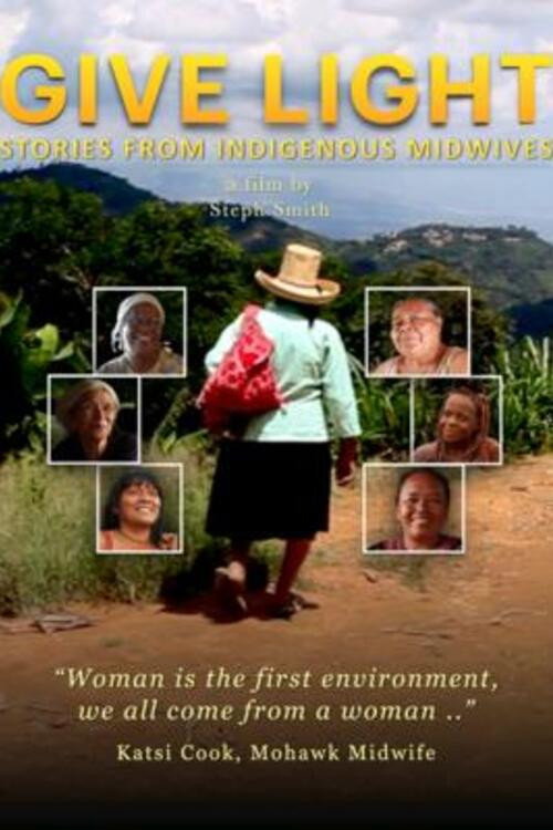 Give Light: Stories from Indigenous Midwives (2022) movie poster