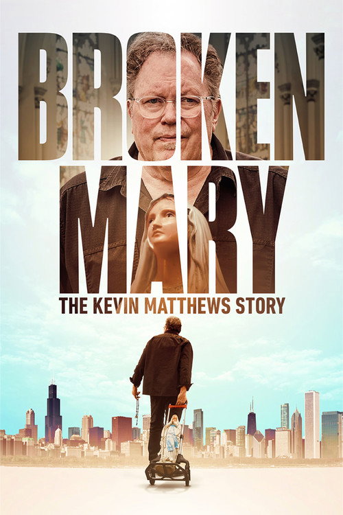 Broken Mary: The Kevin Matthews Story (2025) movie poster