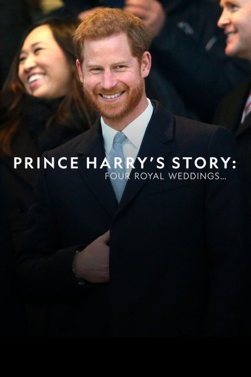 Prince Harry's Story: Four Royal Weddings (2018) movie poster