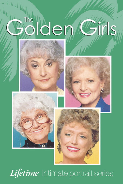 The Golden Girls: Lifetime Intimate Portrait Series (2003) movie poster