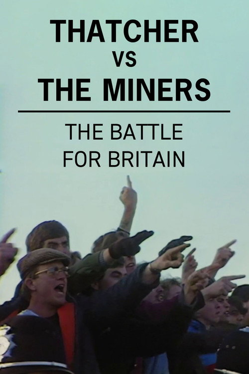 Thatcher vs The Miners: The Battle for Britain (2021) movie poster