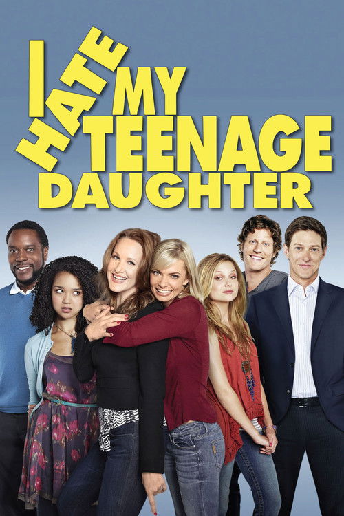 I Hate My Teenage Daughter (2011) TV show poster