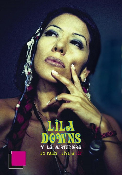 Lila Downs y La Misteriosa en París - Live à FIP (2010) movie poster