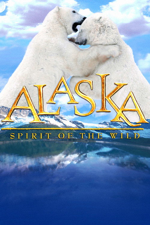Alaska: Spirit of the Wild (1998) movie poster