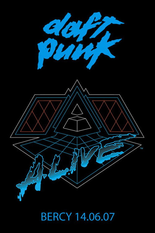 Daft Punk - Alive 2007 - Live Album Concert in Paris (2007) movie poster