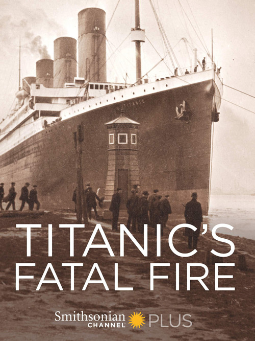 Titanic's Fatal Fire (2017) movie poster