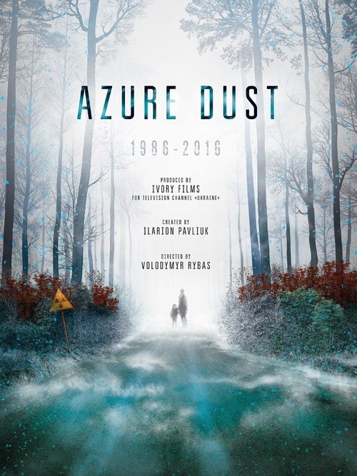 Azure Dust - Inside Chernobyl's Exclusion Zone (2016) movie poster
