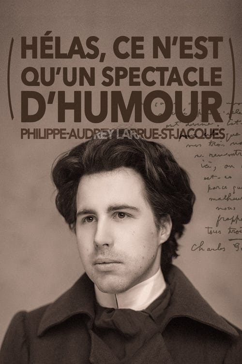 Philippe-Audrey Larrue-St-Jacques : Hélas, ce n'est qu'un spectacle d'humour (2024) movie poster