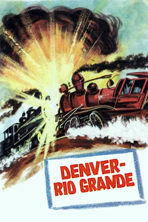 Denver and Rio Grande (1952) movie poster