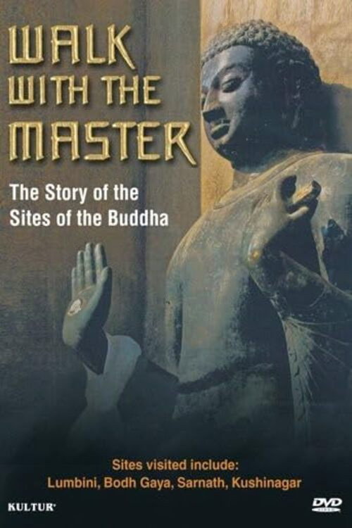 Walk with the Master: The Story of the Sites of the Buddha (2010) movie poster