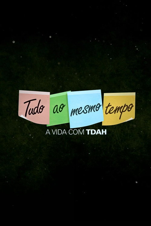 Tudo ao Mesmo Tempo - A Vida com TDAH (2021) TV show poster