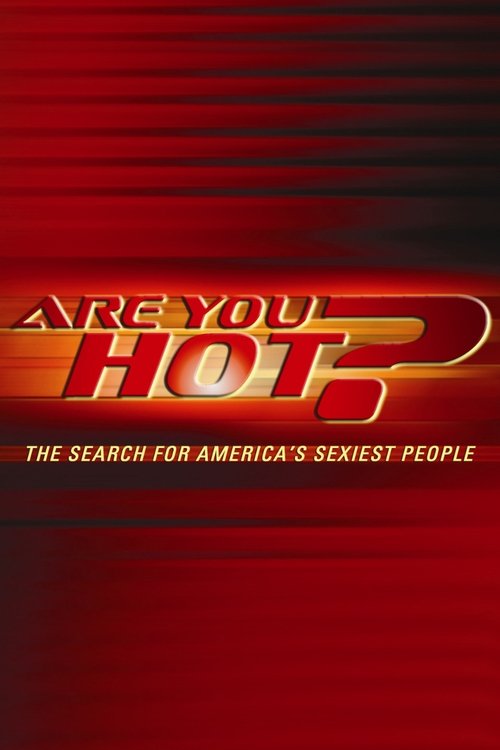 Are You Hot? The Search For America's Sexiest People (2003) TV show poster