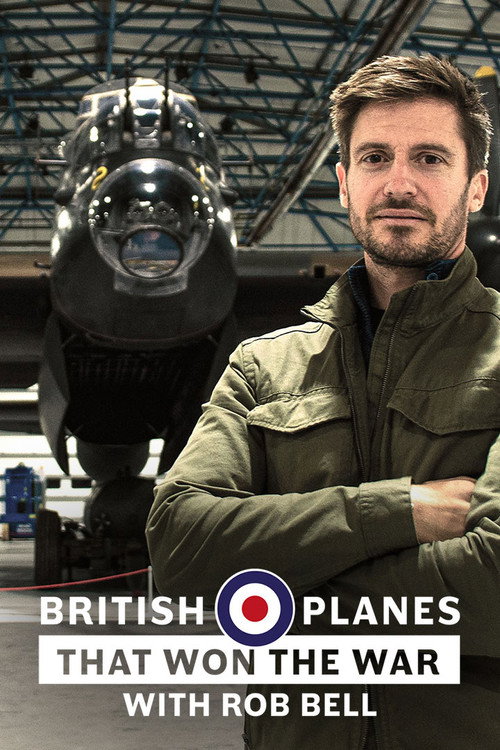 British Planes That Won the War with Rob Bell (2022) TV show poster