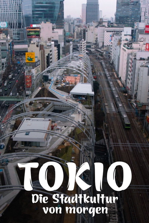Tokio - Die Stadtkultur von morgen (2021) movie poster