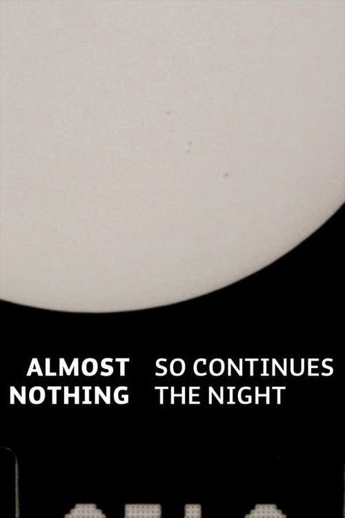 Almost Nothing: So Continues the Night (2017) movie poster