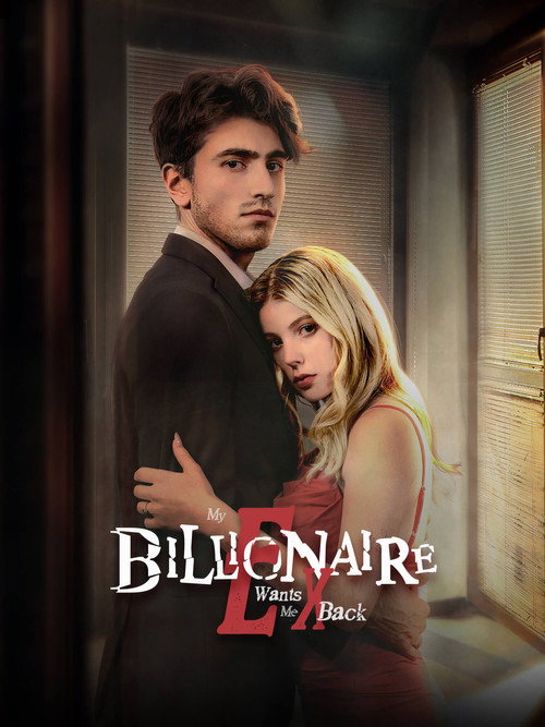 My Billionaire Ex Wants Me Back (2024) TV show poster