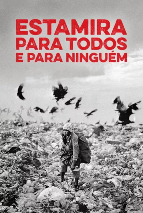 Estamira Para Todos E Para Ninguém (2007) movie poster
