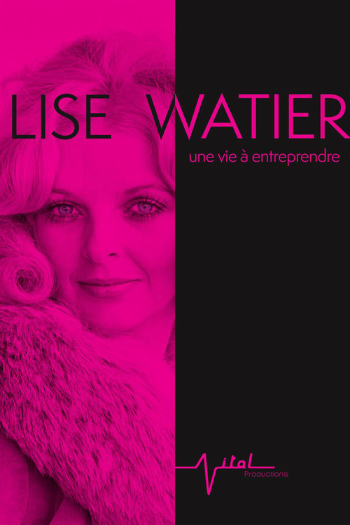 Lise Watier, une vie à entreprendre (2015) movie poster
