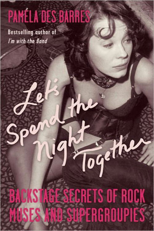 Let’s Spend the Night Together: Confessions of Rock’s Greatest Groupies (2010) movie poster