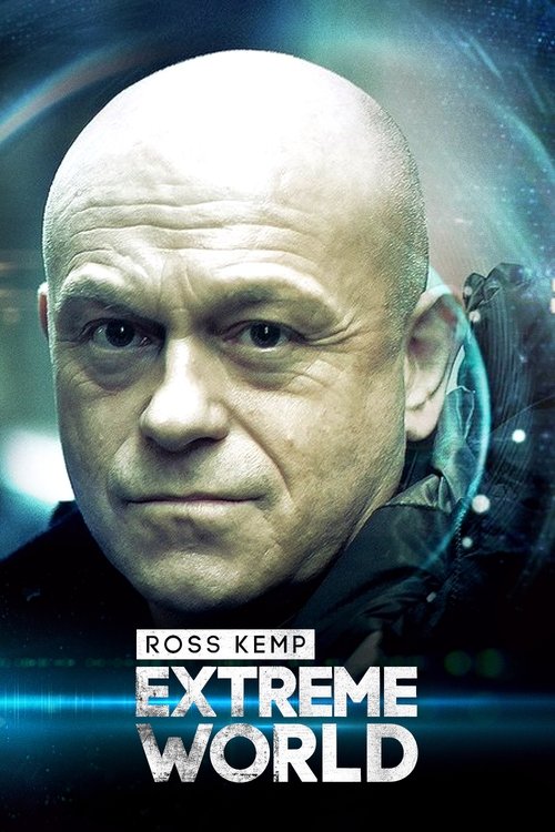 Ross Kemp: Extreme World (2011) TV show poster