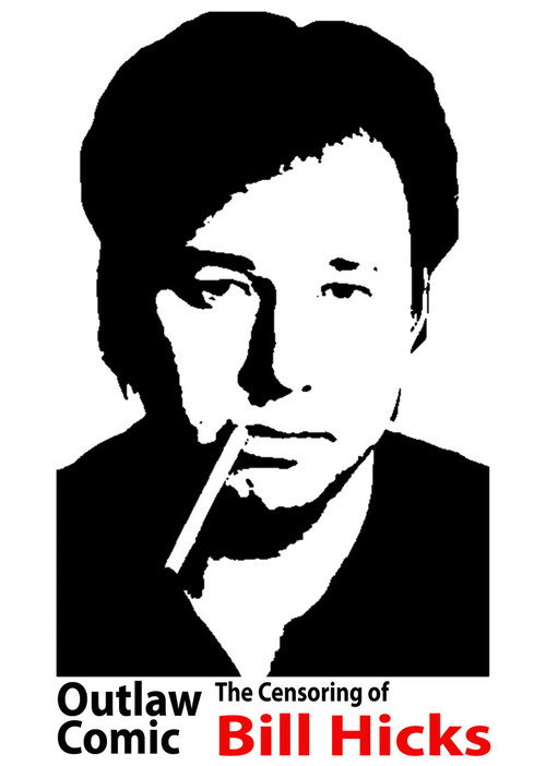 Outlaw Comic: The Censoring of Bill Hicks (2003) movie poster