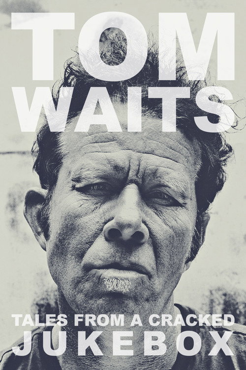 Tom Waits: Tales from a Cracked Jukebox (2017) movie poster