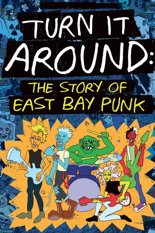 Turn It Around: The Story of East Bay Punk (2017) movie poster