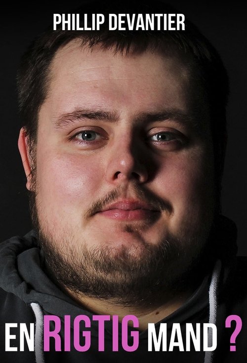 Phillip Devantier: A Real Man (2018) movie poster