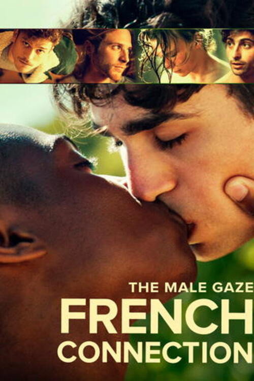 The Male Gaze : French Connection (2024) movie poster