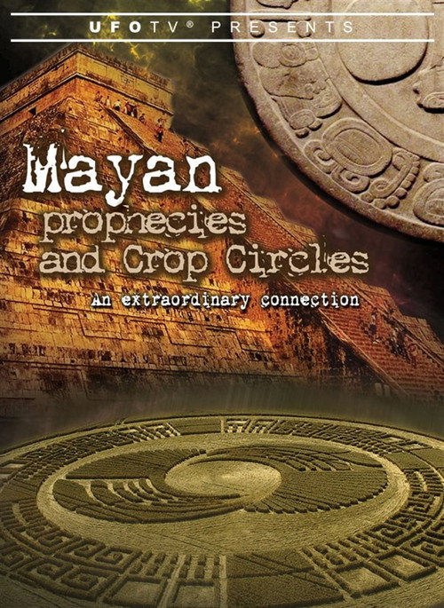 Mayan Prophecies and Crop Circles: An Extraordinary Connection (2010) movie poster