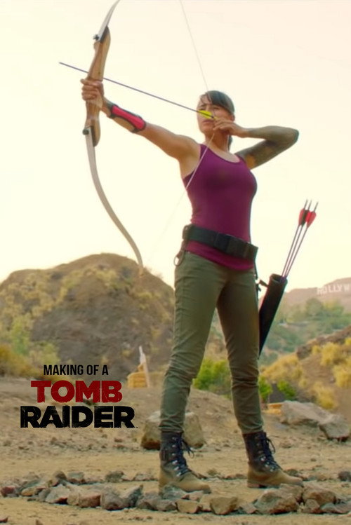 The Making of a Tomb Raider (2018) movie poster