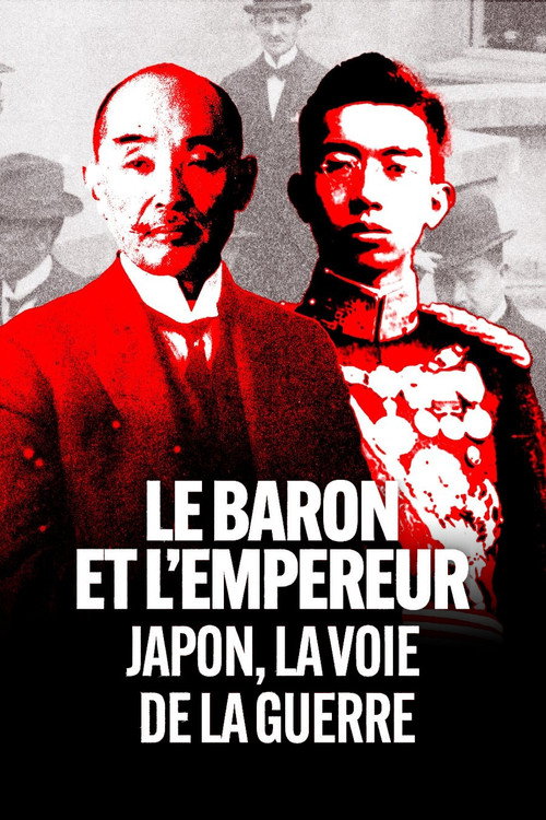 Le Baron et l'Empereur : Japon, la voie de la guerre (2023) movie poster