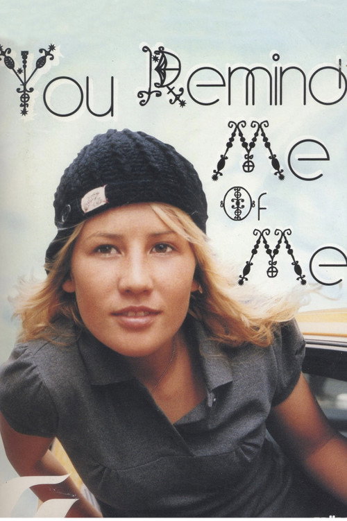 You Remind Me of Me (2005) movie poster